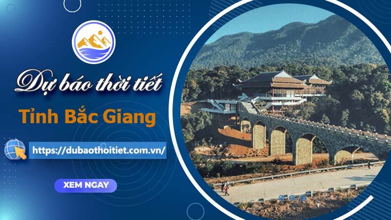 Thời tiết Bắc Giang hôm nay, ngày mai và những ngày tới