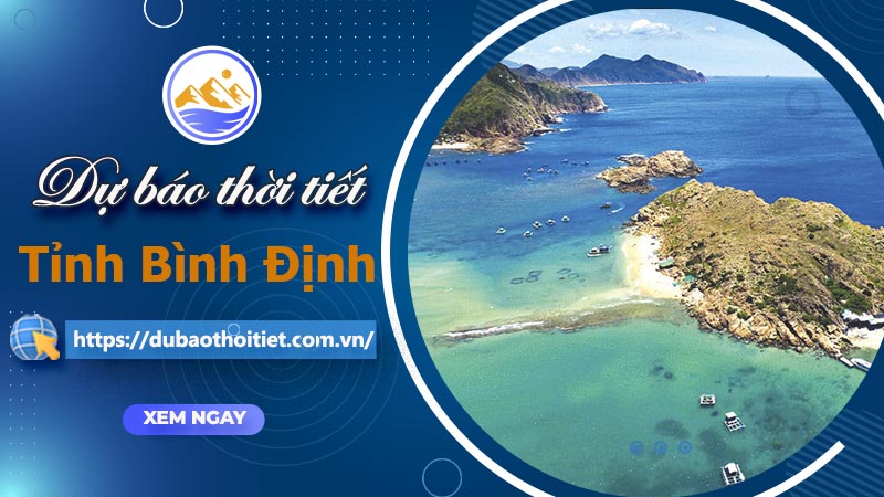 Thời tiết Bình Định hôm nay, ngày mai và những ngày tới