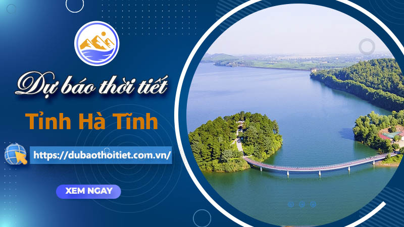 Thời tiết Hà Tĩnh hôm nay, ngày mai và những ngày tới