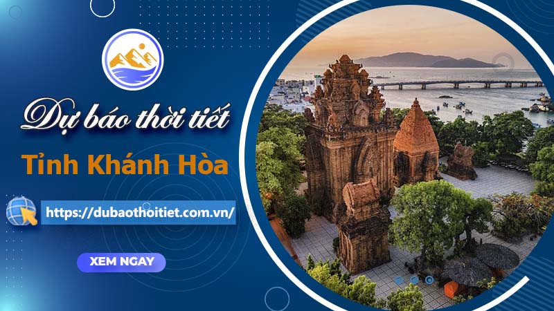 Thời tiết Khánh Hòa hôm nay, ngày mai và những ngày tới