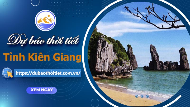 Thời tiết Kiên Giang hôm nay, ngày mai và những ngày tới