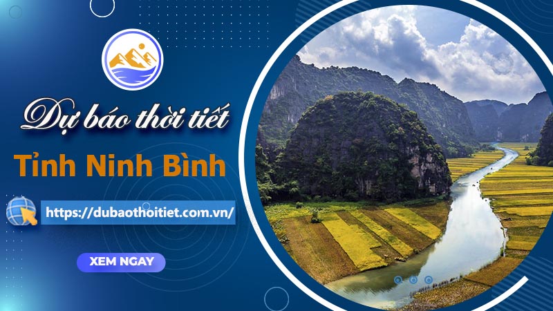 Thời tiết Ninh Bình hôm nay, ngày mai và những ngày tới