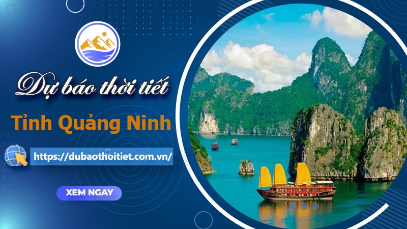 Dự báo thời tiết Quảng Ninh