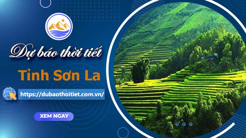 Thời tiết Sơn La hôm nay, ngày mai và những ngày tới