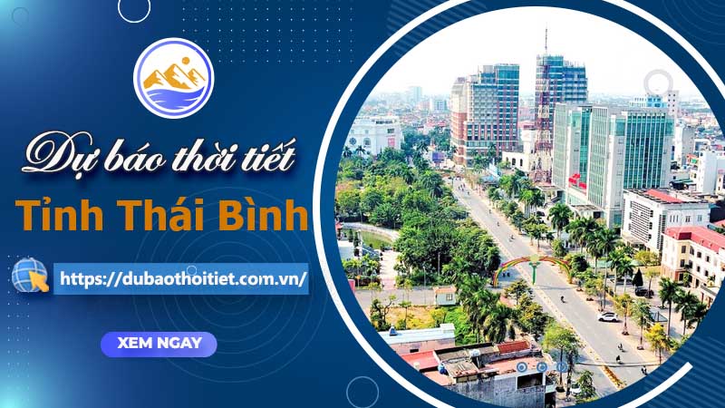 Thời tiết Thái Bình hôm nay, ngày mai và những ngày tới