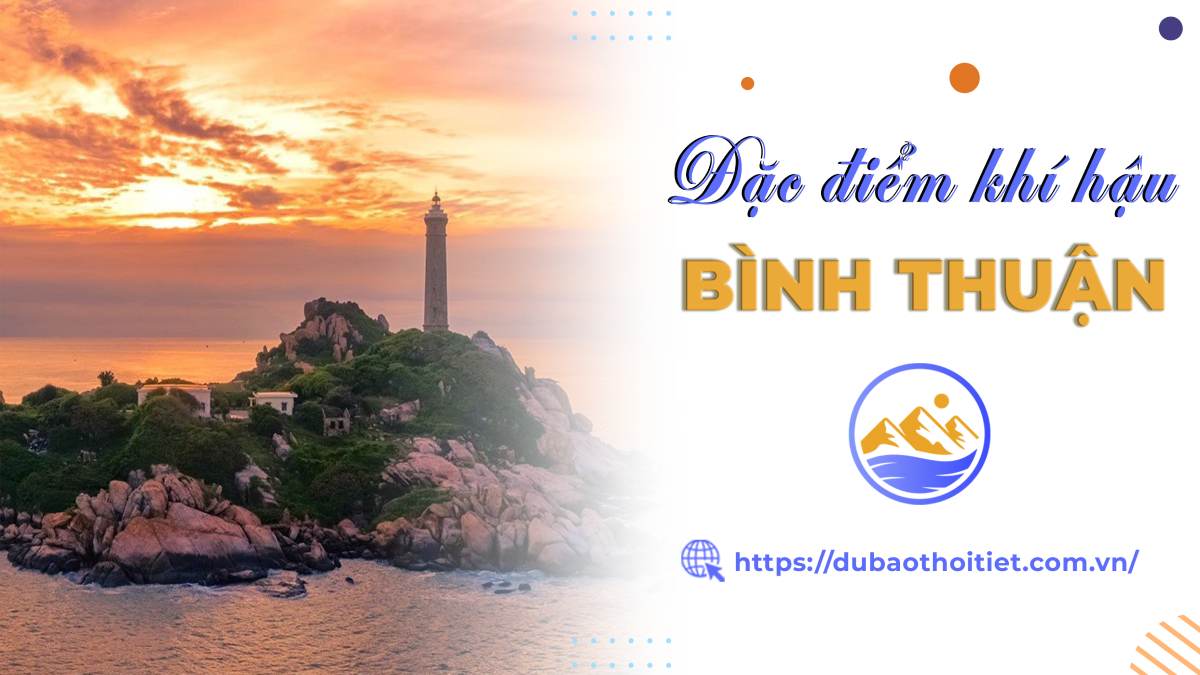 Khí hậu Bình Thuận có đặc điểm gì? Mùa mưa và mùa khô ở Bình thuận như thế nào?